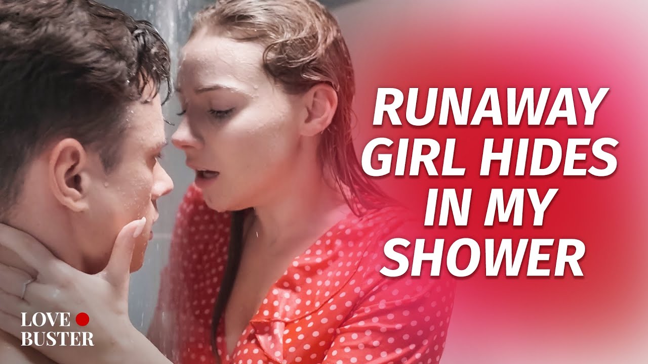 Runaway Girl Hides In My Shower | @LoveBusterShow img